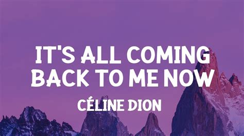 Céline Dion – “It’s All Coming Back to Me Now” Lyrics Meaning